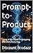 Prompt-to-Product : Using AI for Rapid Prototyping and Manufacturing.