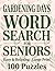 Large Print Word Search For Seniors | Gardening Days | 100 Easy & Relaxing Puzzles: Over 2,000 Simple Words With Flowers, Vegetables, Birds, And Peaceful Garden Themes For Relaxation