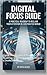 Digital Focus Guide: Digital Focus Guide: A Practical Roadmap to Reclaim Your Attention in a Distracted World