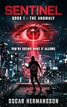 The Anomaly: A Techno-Thriller (SENTINEL Book 1) The Anomaly: A Techno-Thriller (SENTINEL Book 1)