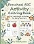 Preschool Activity ABC Coloring Book: Fun Learning Alphabet For Ages 3-8 (Little Learners ABC & Activity Series)