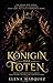 Königin der Toten: Ein dunkler Romantasy-Roman über Flüche, Götter und verbotene Liebe (DIE GEBUNDENEN REICHE 2) (German Edition)