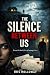 The Silence Between Us: A Gripping Psychological Thriller About Love, Lies, and a Dead Man Watching