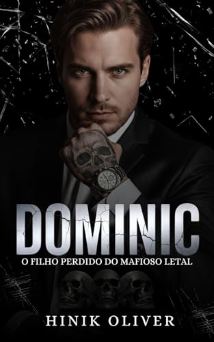DOMINIC - O Filho Perdido Do Mafioso Letal (Portuguese Edition)