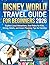 DISNEY WORLD TRAVEL GUIDE FOR BEGINNERS 2026 : Explore Local Attractions, Best Rides for Kids, Dining, Hotels, and Smart Planning Tips for Families [Travel Made Simple Series]
