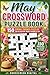 May Crossword Puzzle Book: 150 Spring-Themed Puzzles Featuring Holidays, Flowers, Travel, Food & Seasonal Fun: Relaxing & Challenging Crosswords for Adults (The Monthly Puzzle Book Collection)