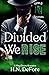 Divided We Rise by H.N. DeFore