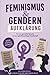 Gendern und Feminismus Aufklärung (German Edition)