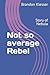 Not so average Rebel: Story of Nebula (A (Not So ) Series)