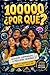 100000 ¿Por Qué? El Gran Libro de Preguntas Brillantes y Respuestas Sorprendentes para Niños Curiosos de 6 a 12 Años (Volumen 1): Preguntas sobre el ... Curiosos de 6 a 12 Años) (Spanish Edition)