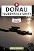 Donau-Flusskreuzfahrt Reiseführer: Erkunden Sie Ihr Reiseziel wie ein Einheimischer Reisetipps, Unterkunftsmöglichkeiten, Restaurants, Top-Sehenswürdigkeiten und mehr. (German Edition)