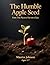 The Humble Apple Seed: From Tiny Pip to a Harvest of Joy (Roots of Wonder)