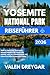 Yosemite National Park Reiseführer 2026: Der ultimative Yosemite-Reiseführer für Familien, Paare und Alleinreisende mit praktischen Planungstipps (German Edition)