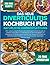 DAS NEUE DIVERTIKULITIS-KOCHBUCH FÜR NATÜRLICHE DARMENTLASTUNG: 350+ einfache, ballaststoffarme und entzündungshemmende Rezepte mit einfachen ... zum Umgang (German Edition)