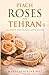 Peach Roses For Tehran: A C...