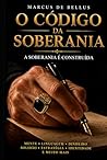 O Código da Soberania: A Soberania Não é Concedida é Construída (Portuguese Edition)