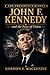 John F. Kennedy: and the Price of Vision (The President's Burden)