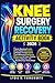 Knee Surgery Recovery Activity Book 2026: Brain-Boosting Puzzles · Pain-Relief Distractions Mobility-Friendly Games · Relaxing Mindfulness Exercises ... Stress Reduction, and Boredom-Free Home Rehab