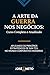 A Arte da Guerra nos Negócios: Curso Completo e Atualizado: Aplicando os Princípios Estratégicos de Sun Tzu no Mundo Corporativo Moderno (Sun Tzu - A Arte da Guerra Aplicada) (Portuguese Edition)