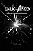 Enlightened: (A Poetic Odyssey Into the Light)