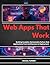 Web Apps That Work: Building Scalable, Maintainable Python Web Applications from Architecture to Deployment