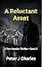A Reluctant Asset: A Tom Kessler Thriller - Book 5 (The Tom Kessler Thrillers)