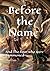 Before the Name: And The Four who were Summoned (Aeshara’s Song)