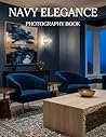 Navy Elegance: Designing Elegant Interiors Through Navy Blue Depth and Gold Accents