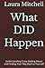 What DID Happen: Understand...