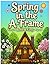 Spring in the A-Frame: A Bold and Easy Coloring Book: Large Print Simple Spring Scenes with Cozy Country Cabins, Blooming Flower Gardens, and Peaceful ... Series) (Cozy Retreats Coloring Collection)
