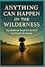 Anything can Happen in The Wilderness