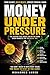 Money Under Pressure: Think Clearly. Build Wealth. Survive Market Chaos