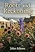 Roots and Reckoning