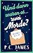 Und dann waren es... zwei Morde? by P. C. James