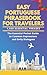 Easy Portuguese Phrasebook for Travelers: A Pocket Size Guide with 1,500 Essential Phrases: The Essential Handbook for Common Expressions and Daily Dialogues
