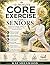 10-Minutes Core Exercise For Seniors: Transform Your Strength, Stability, and Confidence in Just 10 Minutes a Day No Stress, No Strain