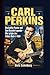 CARL PERKINS: Rockabilly-Pionier und Sun-Records-Legende – Wer prägte den frühen Rock ’n’ Roll (German Edition)