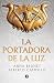 La portadora de la luz (Spanish Edition)