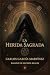 La Herida Sagrada: Basado e...