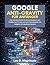GOOGLE ANTI-GRAVITY FÜR ANFÄNGER: Das ultimative Schritt-für-Schritt-Handbuch zum Erstellen von KI-Apps und zum Automatisieren von Aufgaben mit natürlicher Sprache (German Edition)