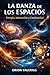La Danza de los Espacios: Energía, Interacción y Continuidad (Spanish Edition)