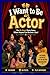 I Want to Be an Actor BookGame: The No-Board Party Game Where Anyone Can Become a Star!