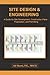 SITE DESIGN & ENGINEERING: A Guide for Site Development, Construction Plans Preparation, and Permitting