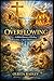 OVERFLOWING: A Biblical Journey of Healing, Restoration, and Spirit-Filled Encouragement