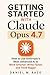Getting Started with Claude Opus 4.7: How to Use Anthropic's Most Advanced AI to Work Smarter, Write Faster, and Think Bigger