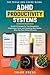 ADHD Productivity Systems for Adults: Practical Strategies for Time Management, Organization, Focus, and Completing What Matters When Your Brain Works Differently
