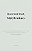Burned Out, Not Broken: A Practical Recovery Guide for Overwhelmed Adults to Regain Energy and Feel Like Themselves Again (The Overwhelm Recovery Series)