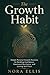 The Growth Habit: Simple Personal Growth Practices for Building Confidence, Emotional Resilience, and Lasting Self-Trust
