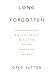 Long Forgotten: Rediscoveri...