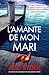 L'Amante de mon mari: Un th...